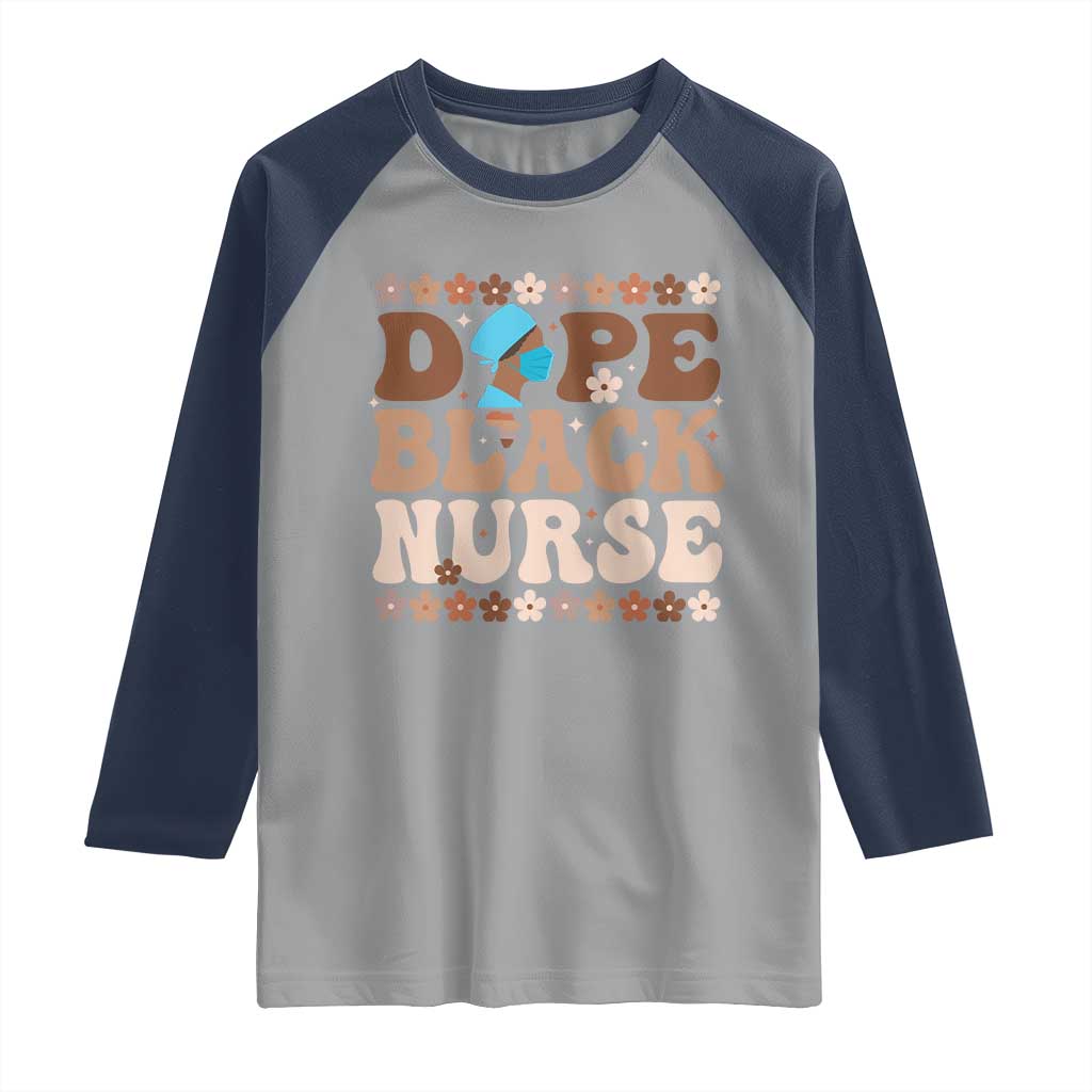 Dope Black Nurse Raglan Shirt African American Black Nurse Gift TS12 Sport Gray Navy Print Your Wear