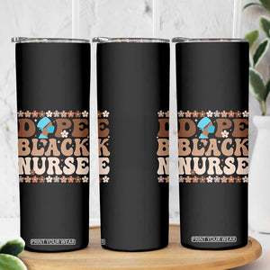Dope Black Nurse Skinny Tumbler African American Black Nurse Gift TS12 Print Your Wear