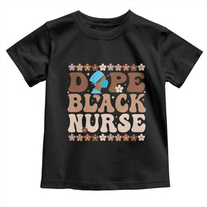 Dope Black Nurse Toddler T Shirt African American Black Nurse Gift TS12 Black Print Your Wear