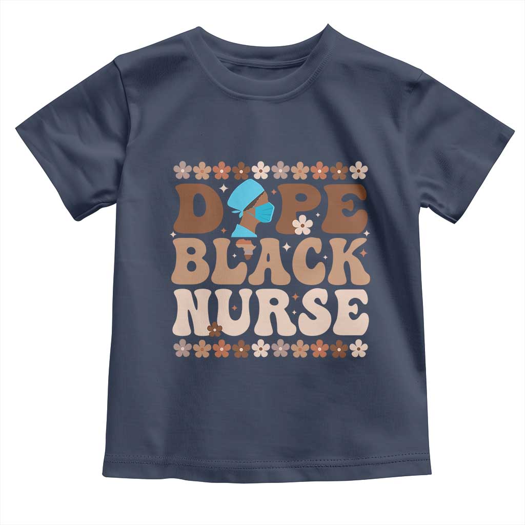 Dope Black Nurse Toddler T Shirt African American Black Nurse Gift TS12 Navy Print Your Wear