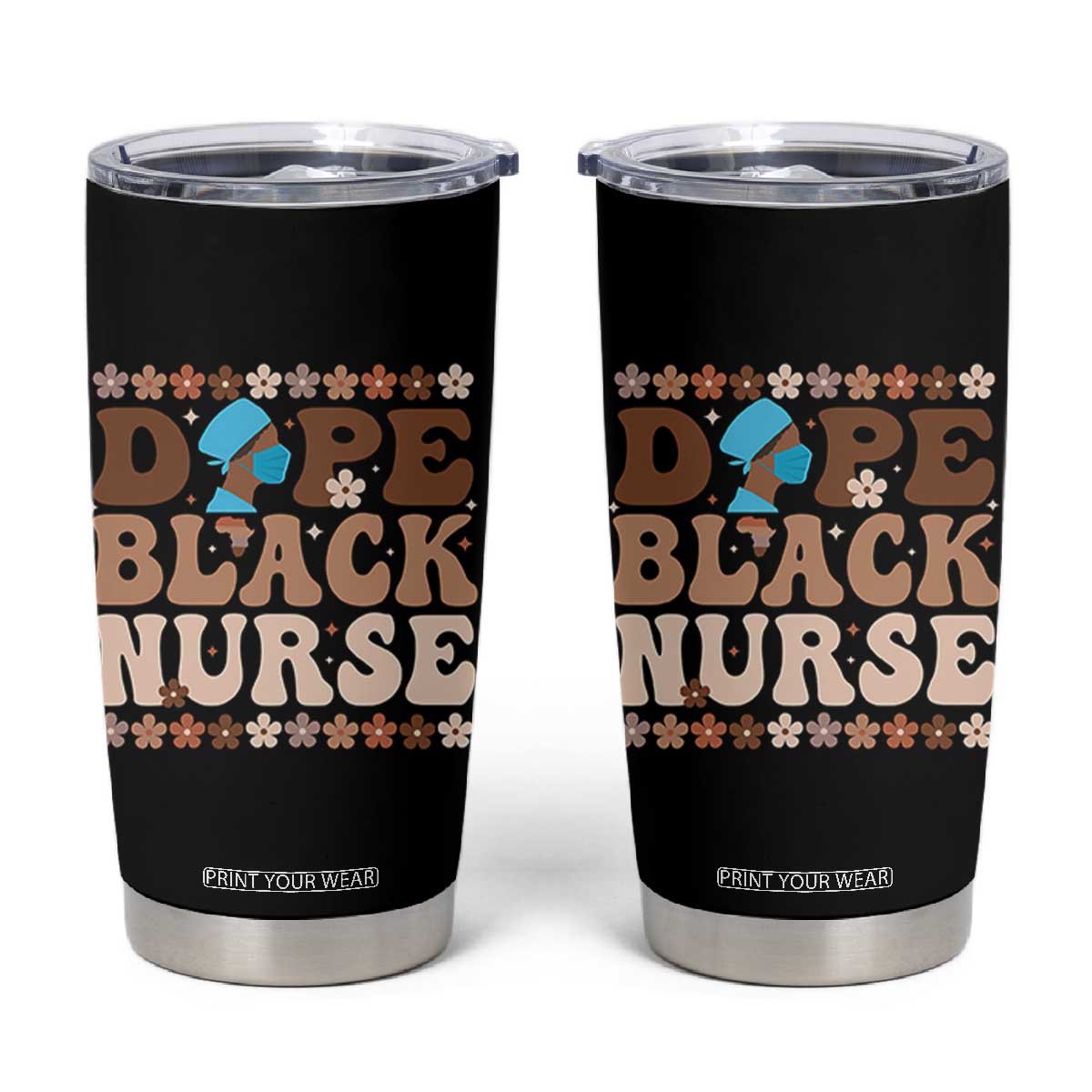 Dope Black Nurse Tumbler Cup African American Black Nurse Gift TS12 Black Print Your Wear