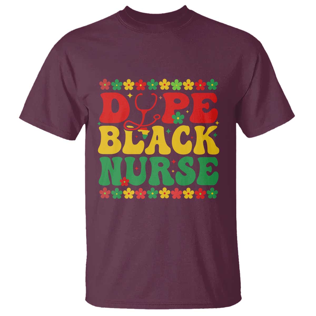 Melanin Queen Nursing Black History Month Gift T Shirt Dope Black Nurse TS12 Maroon Print Your Wear