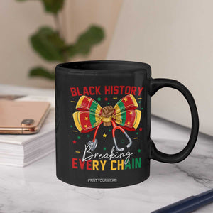 Black History Breaking Every Chain Coffee Mug Gift For Black Nurse TS12 Print Your Wear