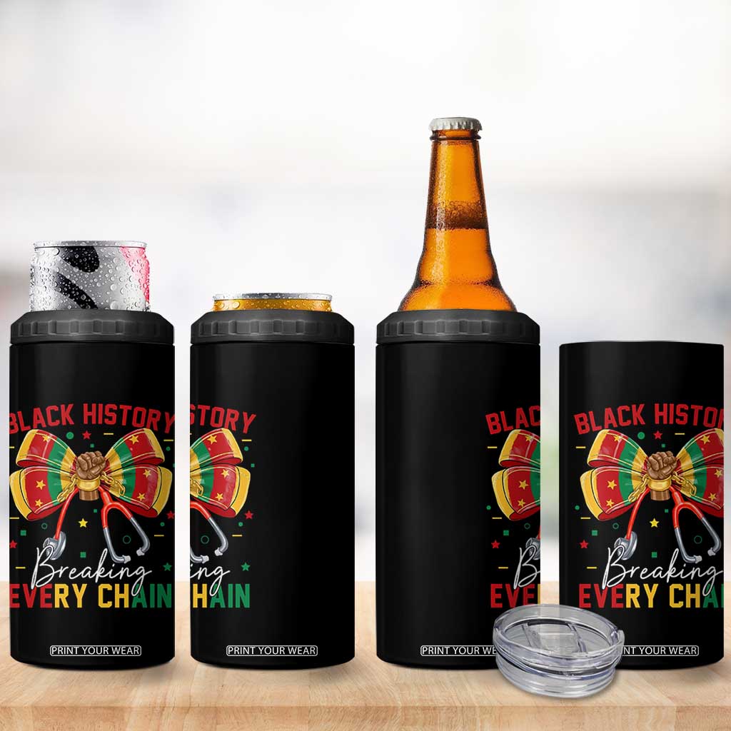 Black History Breaking Every Chain 4 in 1 Can Cooler Tumbler Gift For Black Nurse TS12 Print Your Wear