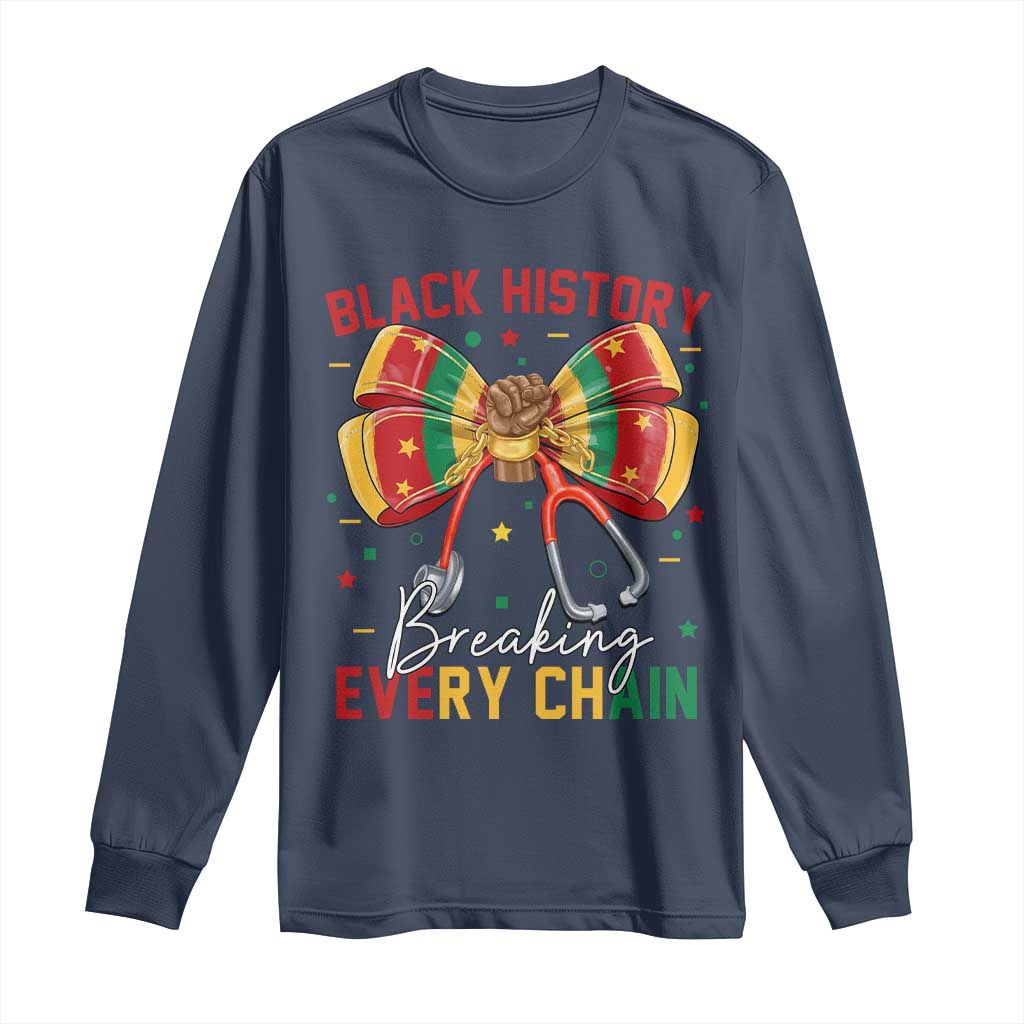 Black History Breaking Every Chain Long Sleeve Shirt Gift For Black Nurse TS12 Navy Print Your Wear