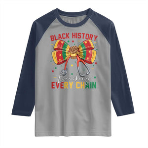 Black History Breaking Every Chain Raglan Shirt Gift For Black Nurse TS12 Sport Gray Navy Print Your Wear