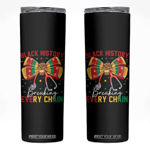 Black History Breaking Every Chain Skinny Tumbler Gift For Black Nurse TS12 Black Print Your Wear