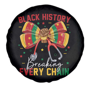 Black History Breaking Every Chain Spare Tire Cover Gift For Black Nurse TS12 Print Your Wear