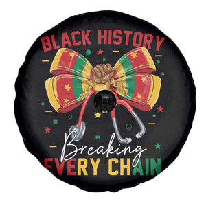 Black History Breaking Every Chain Spare Tire Cover Gift For Black Nurse TS12 Print Your Wear