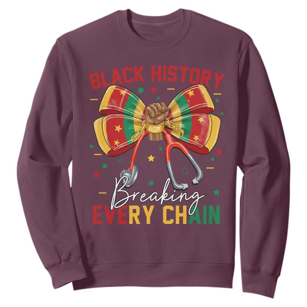 Black History Breaking Every Chain Sweatshirt Gift For Black Nurse TS12 Maroon Print Your Wear