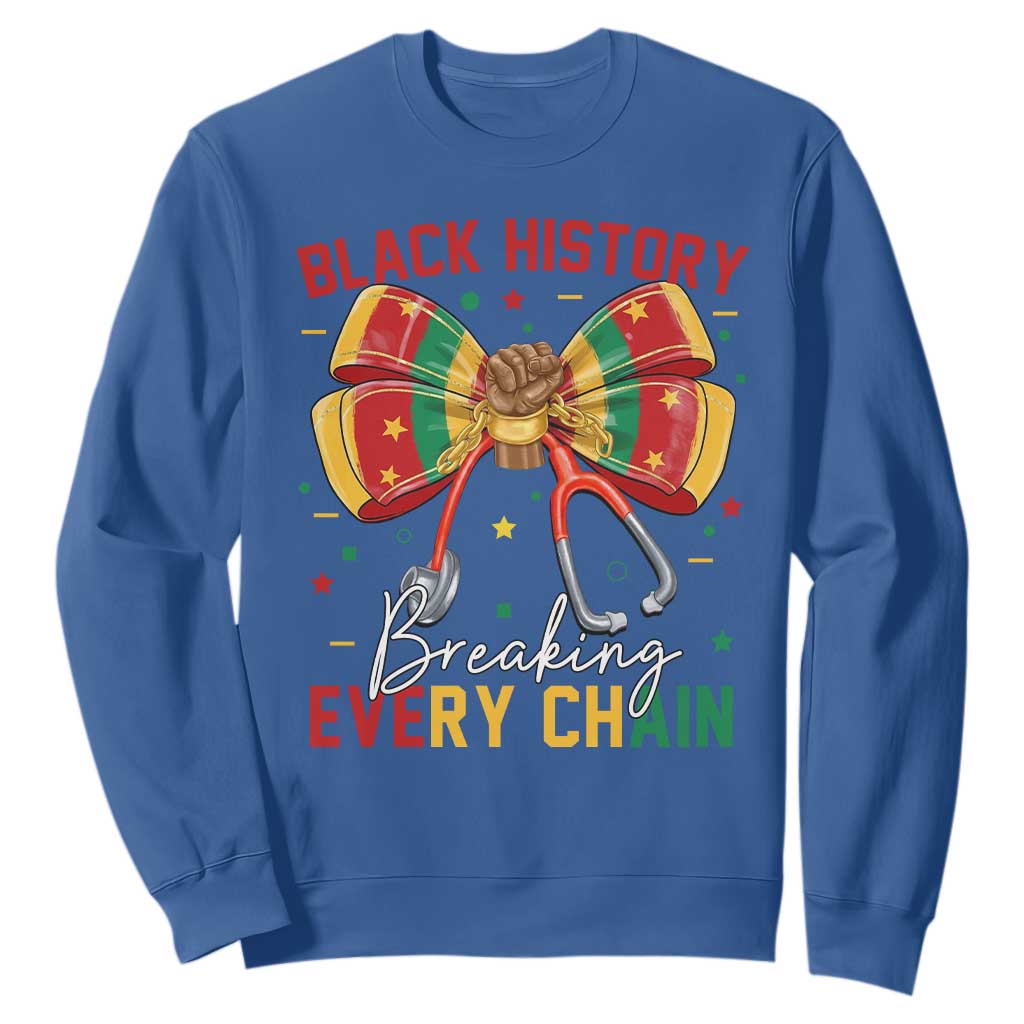 Black History Breaking Every Chain Sweatshirt Gift For Black Nurse TS12 Royal Blue Print Your Wear
