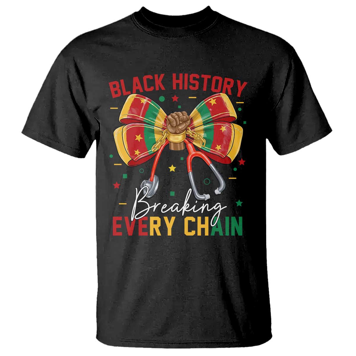 Black History Breaking Every Chain T Shirt Gift For Black Nurse TS12 Black Print Your Wear