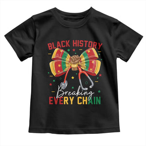 Black History Breaking Every Chain Toddler T Shirt Gift For Black Nurse TS12 Black Print Your Wear