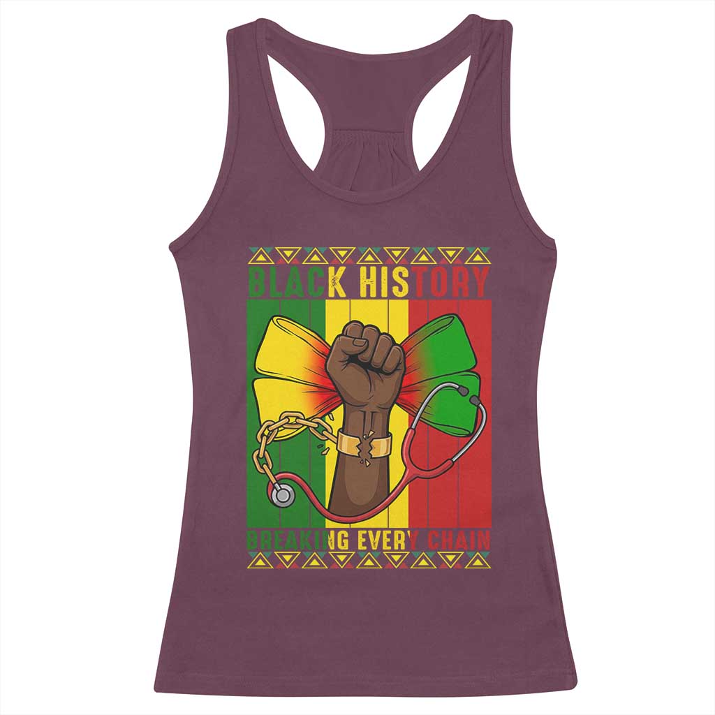 Breaking Every Chain Racerback Tank Top Black History Medical Professional Gift TS12 Maroon Print Your Wear