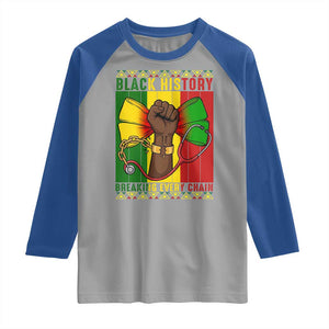 Breaking Every Chain Raglan Shirt Black History Medical Professional Gift TS12 Sport Gray Royal Print Your Wear