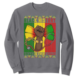 Breaking Every Chain Sweatshirt Black History Medical Professional Gift TS12 Charcoal Print Your Wear