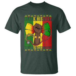Breaking Every Chain T Shirt Black History Medical Professional Gift TS12 Dark Forest Green Print Your Wear