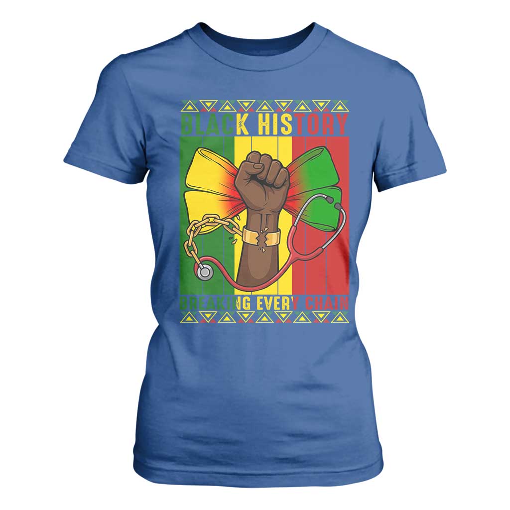 Breaking Every Chain T Shirt For Women Black History Medical Professional Gift TS12 Royal Blue Print Your Wear