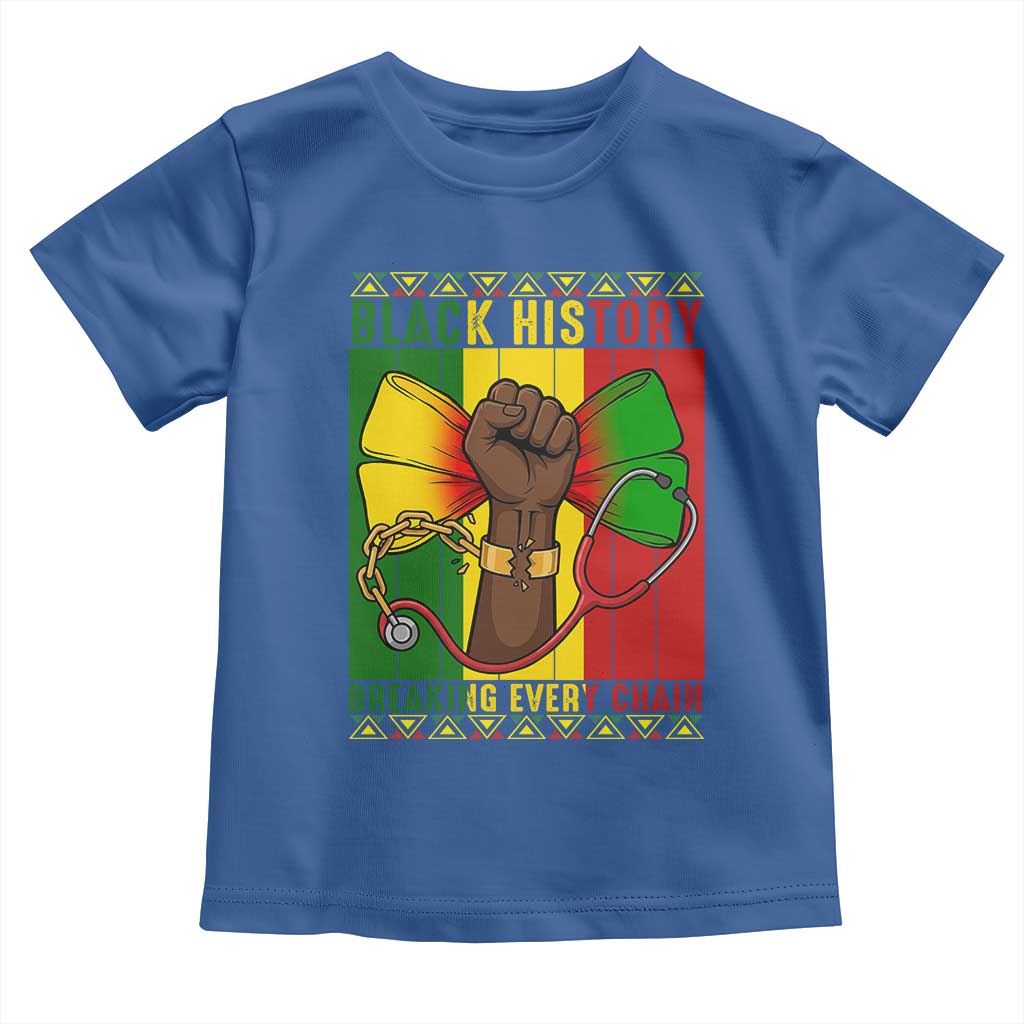 Breaking Every Chain Toddler T Shirt Black History Medical Professional Gift TS12 Royal Blue Print Your Wear