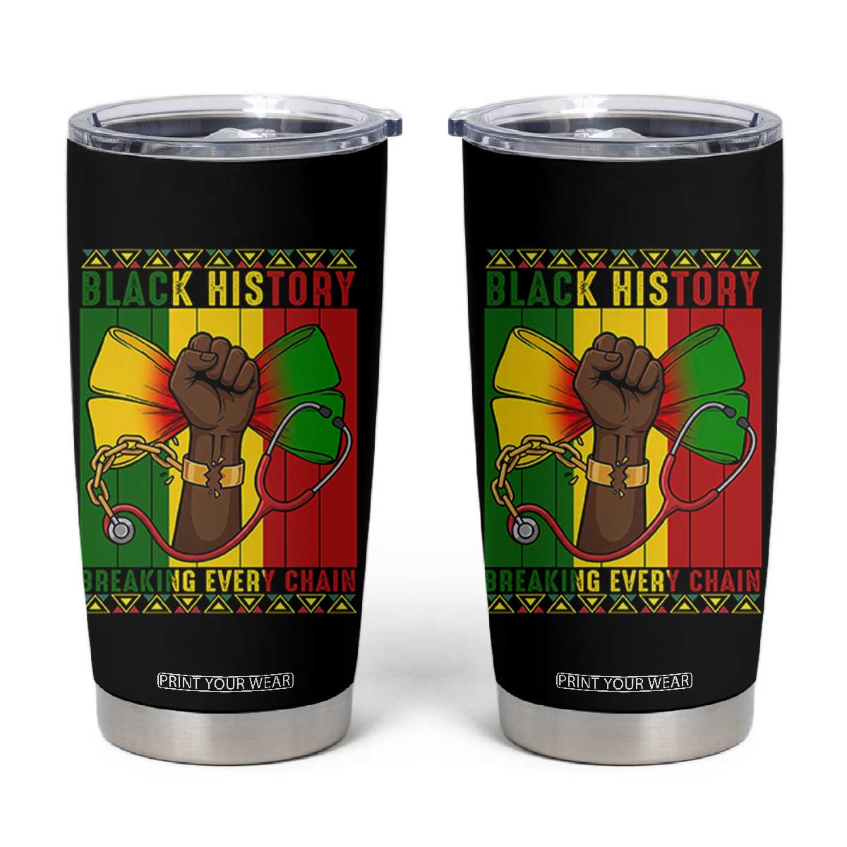 Breaking Every Chain Tumbler Cup Black History Medical Professional Gift TS12 Black Print Your Wear
