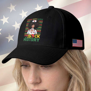 I Am Black History Baseball Cap Black History Month Nurse Gift TS12 Print Your Wear