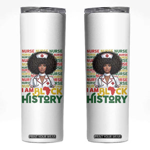 I Am Black History Skinny Tumbler Black History Month Nurse Gift TS12 White Print Your Wear