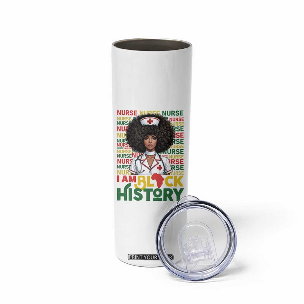 I Am Black History Skinny Tumbler Black History Month Nurse Gift TS12 Print Your Wear