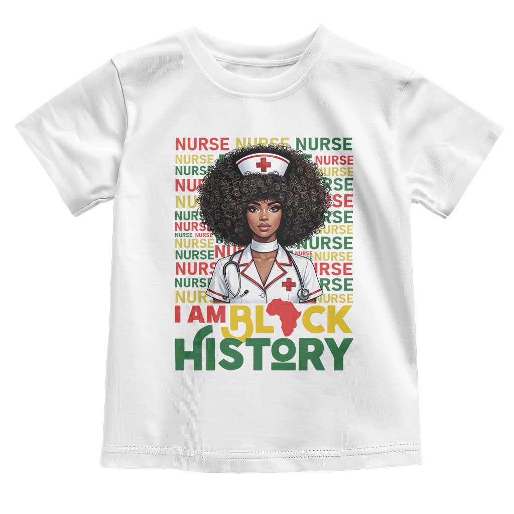 I Am Black History Toddler T Shirt Black History Month Nurse Gift TS12 White Print Your Wear