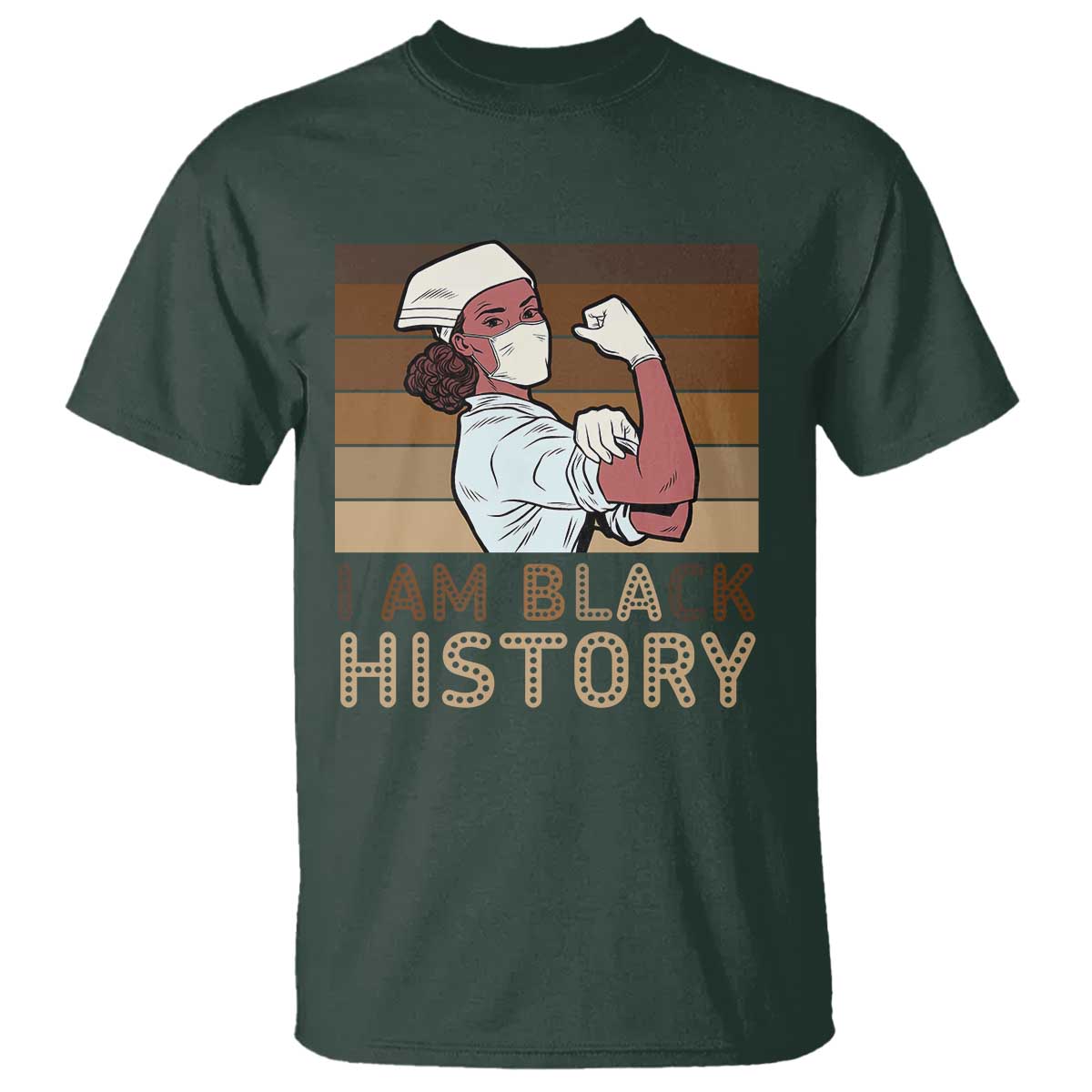 Proud Black Nurse T Shirt I Am Black History TS12 Dark Forest Green Print Your Wear