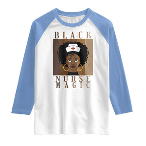 Black Nurse Magic Raglan Shirt Black History Month Nurse Gift TS12 White Carolina Blue Print Your Wear