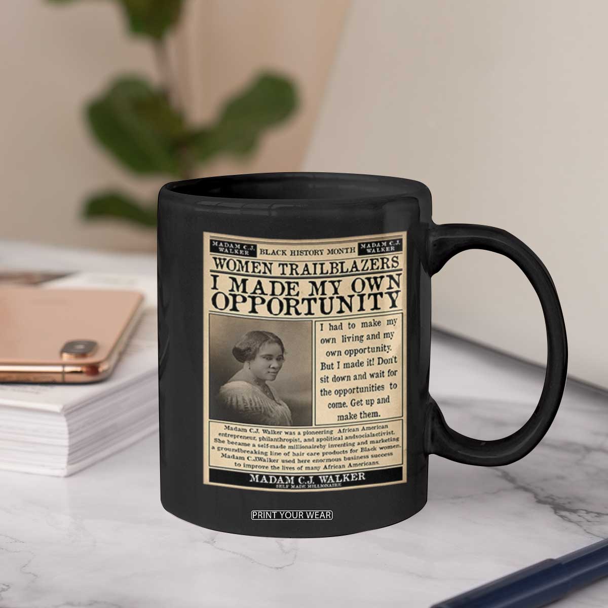 Madam C.J. Walker Coffee Mug I Made My Own Opportunity TS12 Print Your Wear