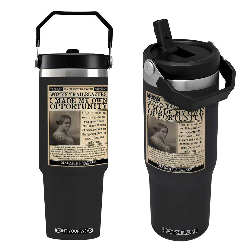 Madam C.J. Walker Flip Straw Tumbler I Made My Own Opportunity TS12 One Size: 30 oz Black Print Your Wear