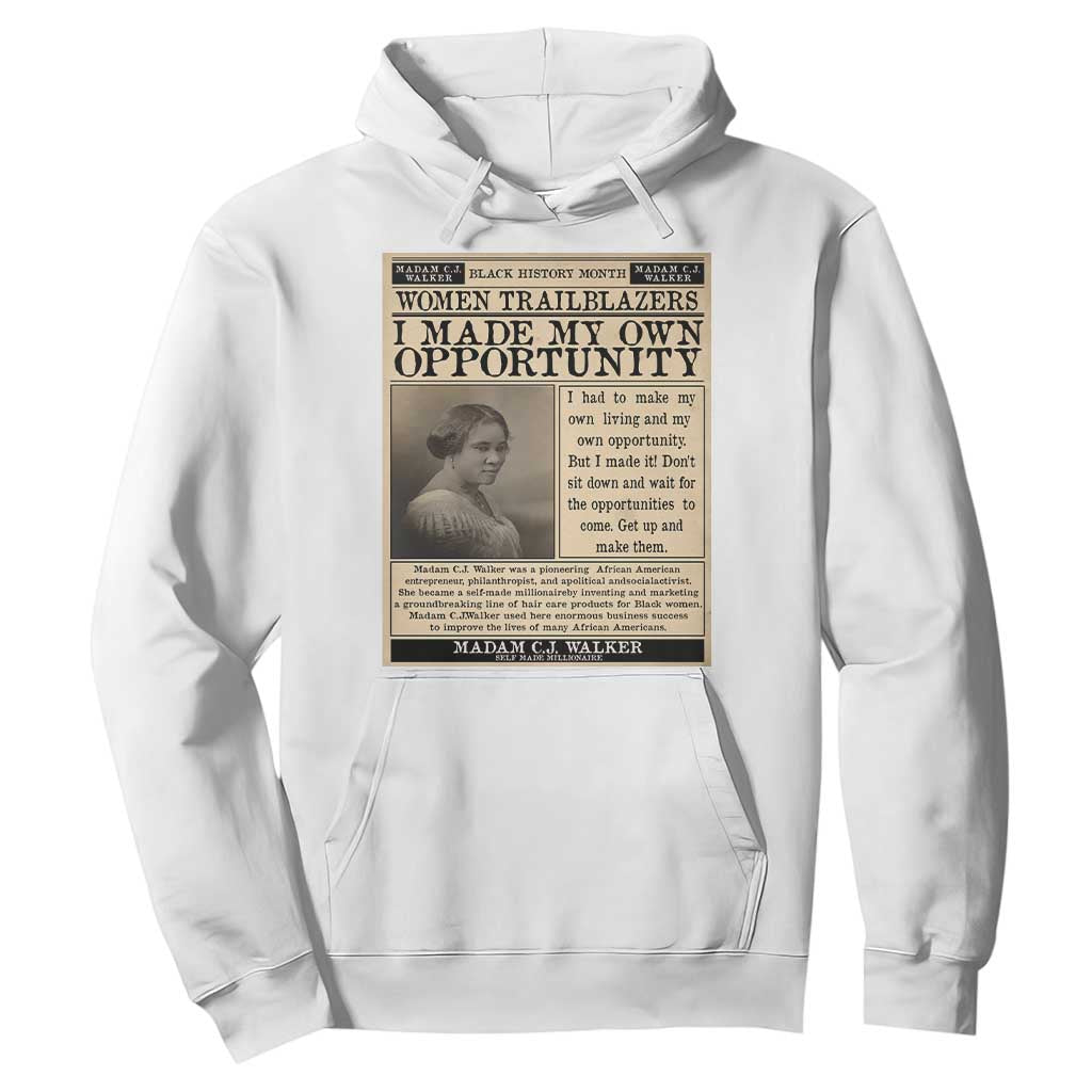 Madam C.J. Walker Hoodie I Made My Own Opportunity TS12 White Print Your Wear