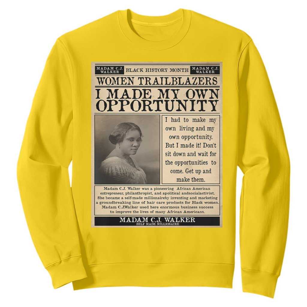 Madam C.J. Walker Sweatshirt I Made My Own Opportunity TS12 Daisy Print Your Wear
