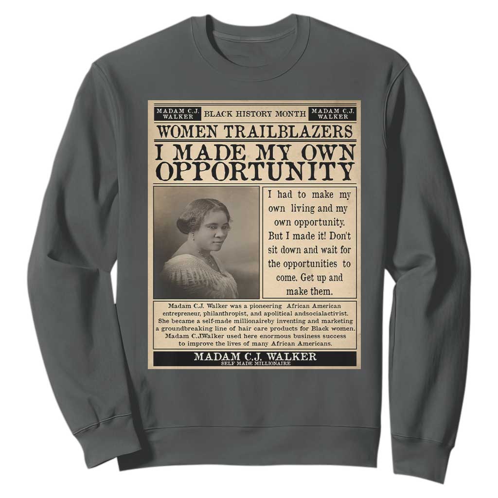 Madam C.J. Walker Sweatshirt I Made My Own Opportunity TS12 Dark Heather Print Your Wear