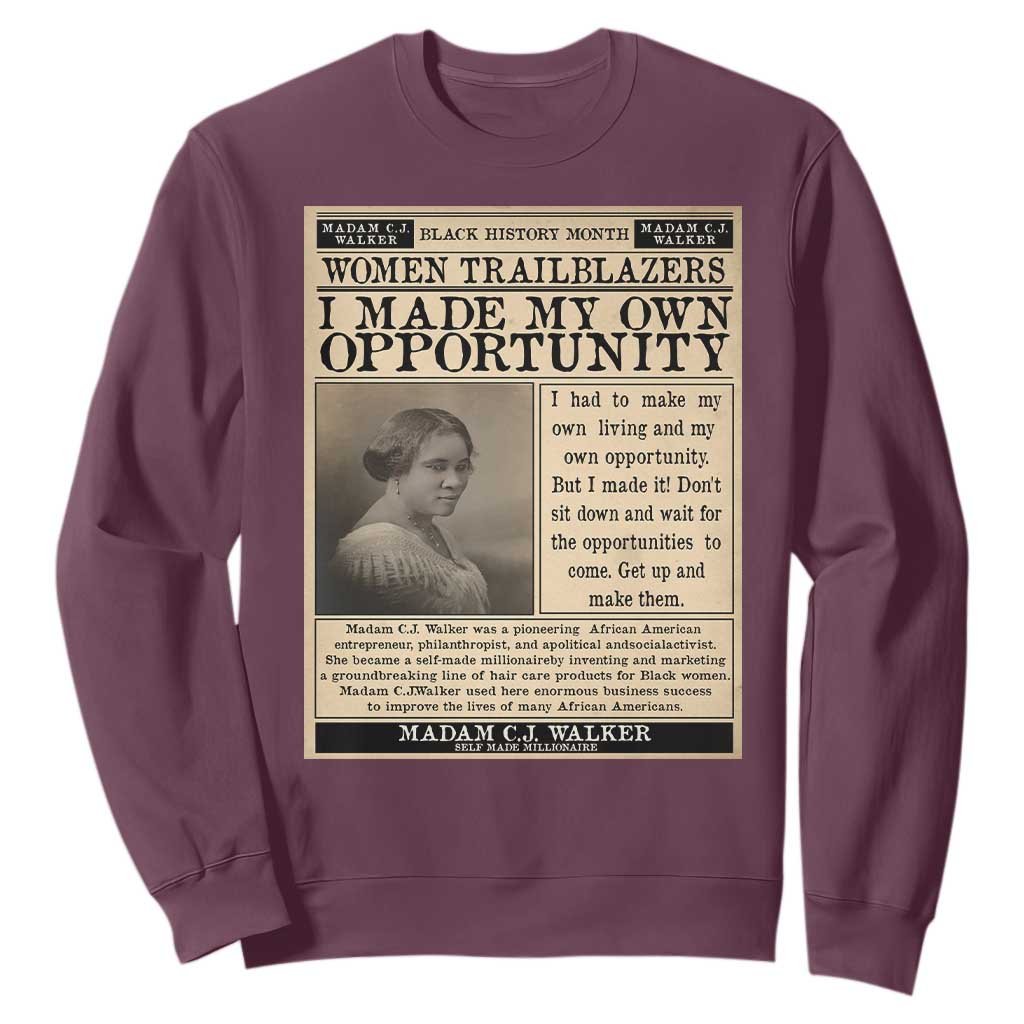 Madam C.J. Walker Sweatshirt I Made My Own Opportunity TS12 Maroon Print Your Wear