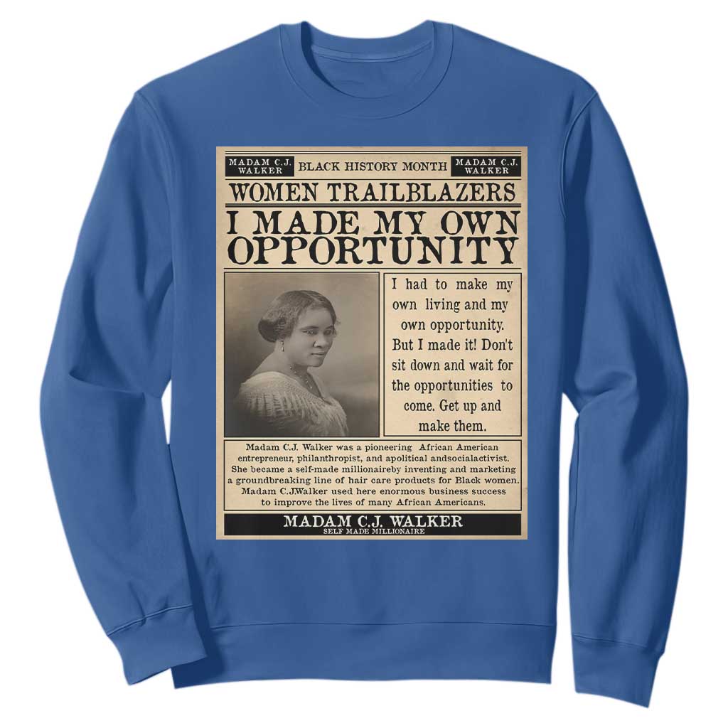 Madam C.J. Walker Sweatshirt I Made My Own Opportunity TS12 Royal Blue Print Your Wear