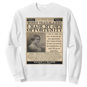 Madam C.J. Walker Sweatshirt I Made My Own Opportunity TS12 White Print Your Wear