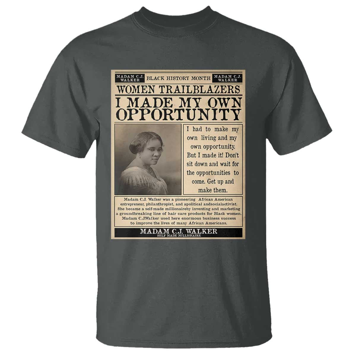 Madam C.J. Walker T Shirt I Made My Own Opportunity TS12 Dark Heather Print Your Wear