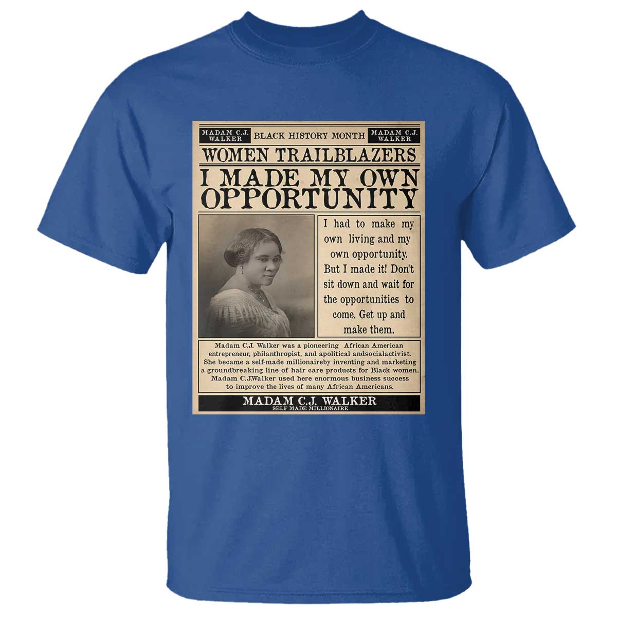 Madam C.J. Walker T Shirt I Made My Own Opportunity TS12 Royal Blue Print Your Wear