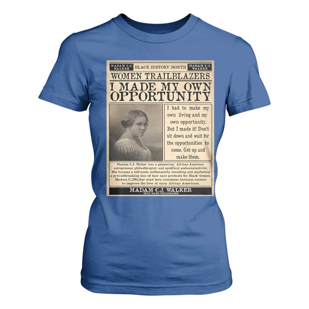 Madam C.J. Walker T Shirt For Women I Made My Own Opportunity TS12 Royal Blue Print Your Wear