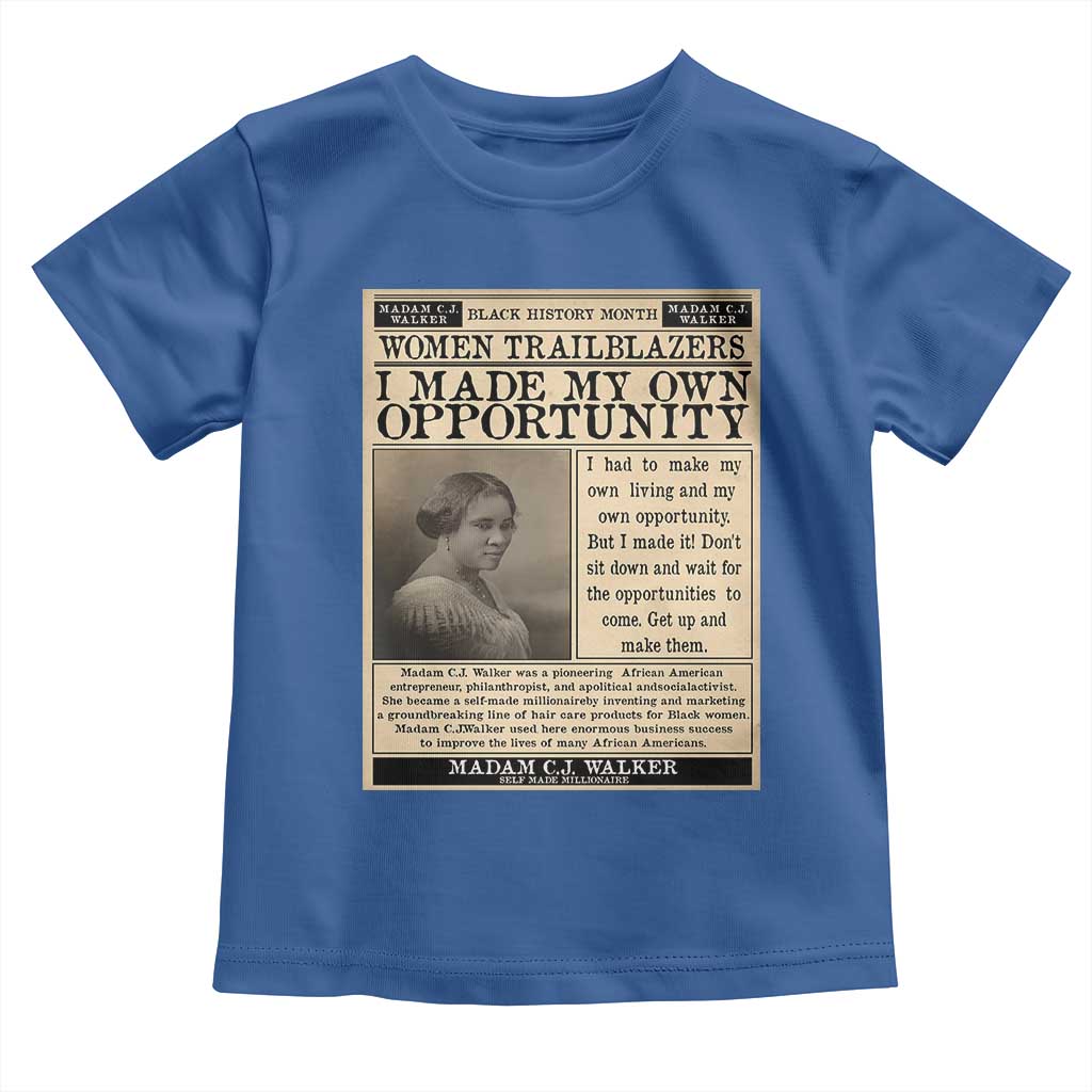 Madam C.J. Walker Toddler T Shirt I Made My Own Opportunity TS12 Royal Blue Print Your Wear