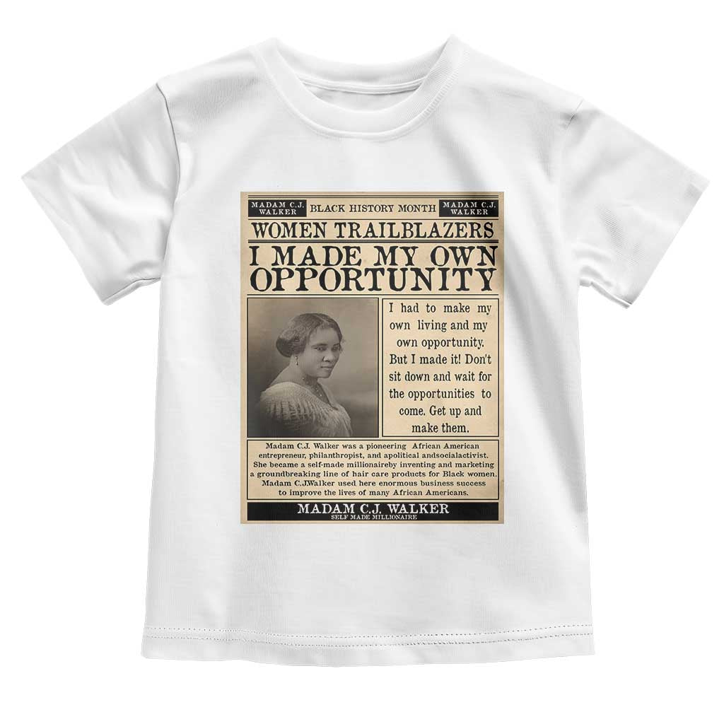 Madam C.J. Walker Toddler T Shirt I Made My Own Opportunity TS12 White Print Your Wear
