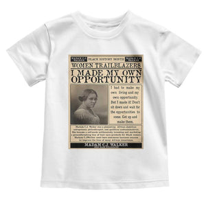 Madam C.J. Walker Toddler T Shirt I Made My Own Opportunity TS12 White Print Your Wear