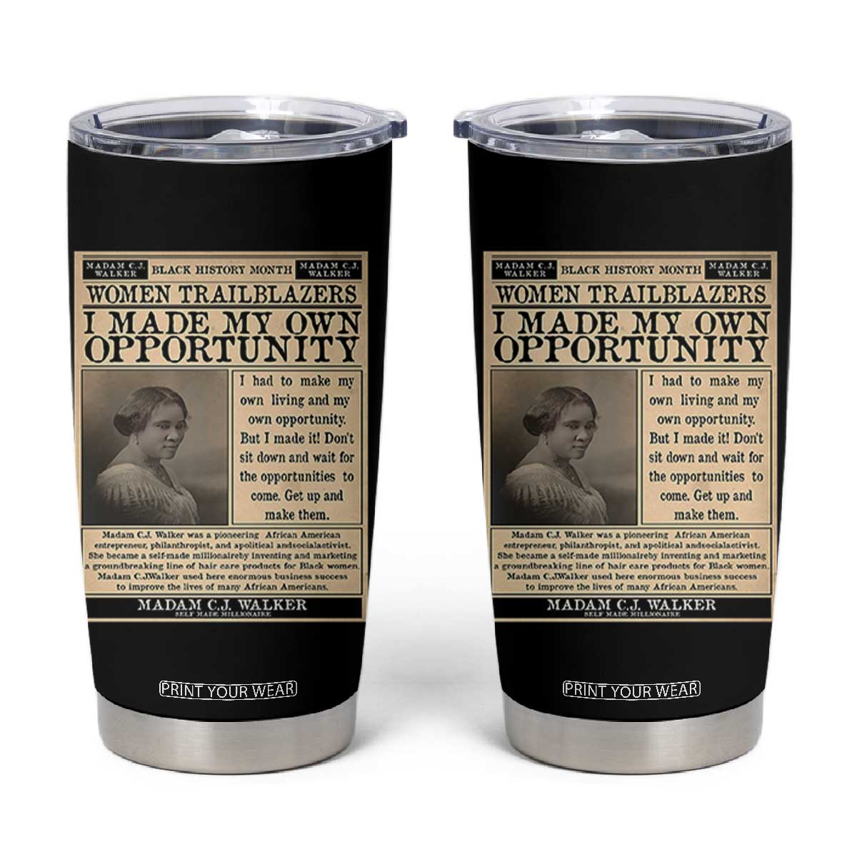 Madam C.J. Walker Tumbler Cup I Made My Own Opportunity TS12 Black Print Your Wear