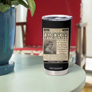 Madam C.J. Walker Tumbler Cup I Made My Own Opportunity TS12 Print Your Wear
