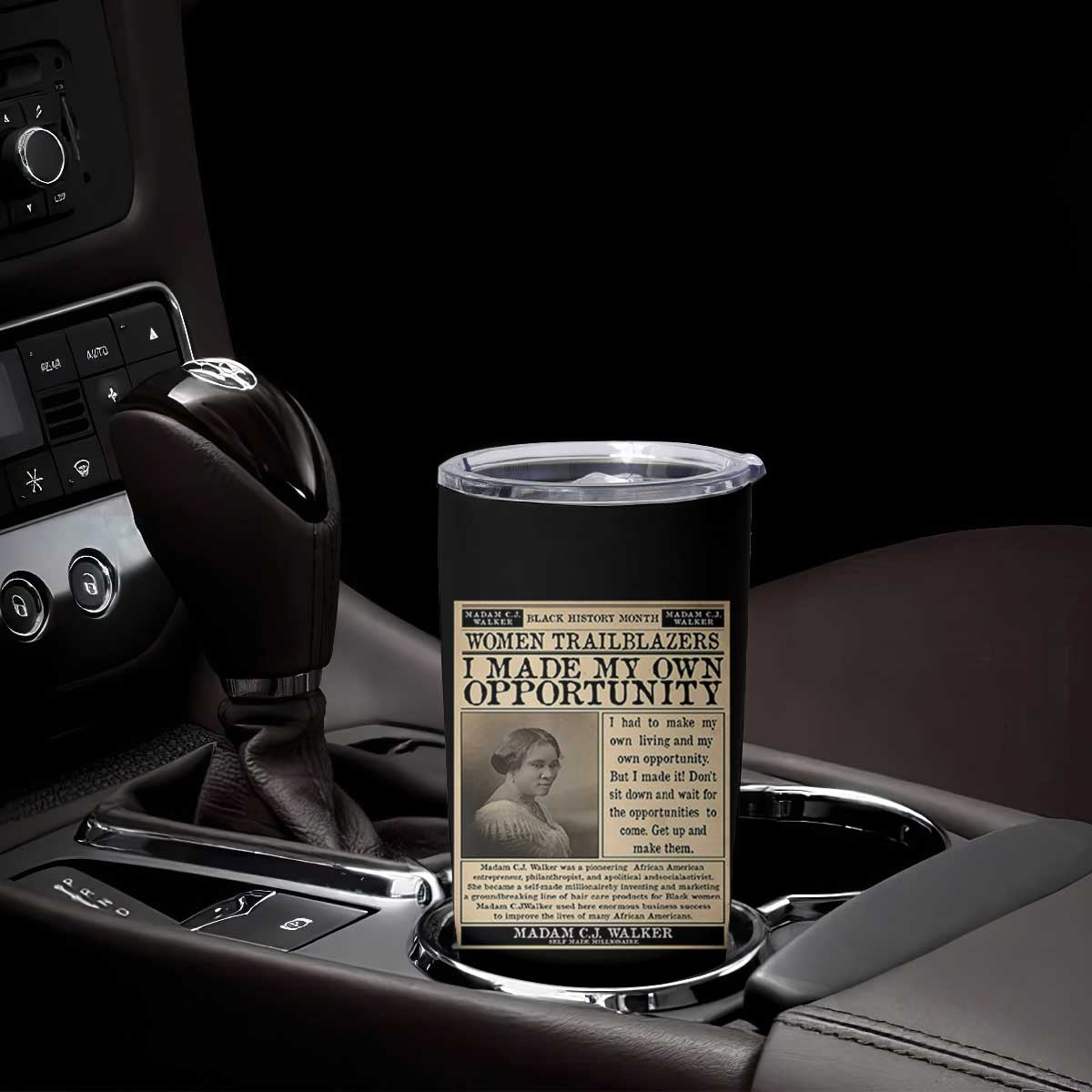 Madam C.J. Walker Tumbler Cup I Made My Own Opportunity TS12 Print Your Wear