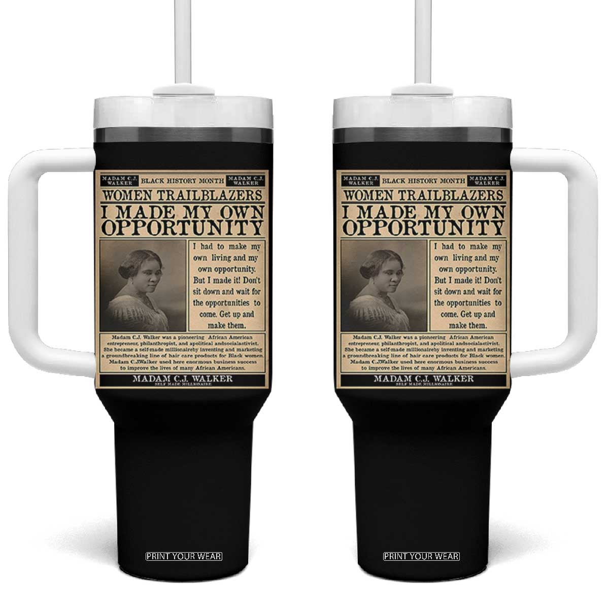 Madam C.J. Walker Tumbler With Handle I Made My Own Opportunity TS12 One Size: 40 oz Black Print Your Wear