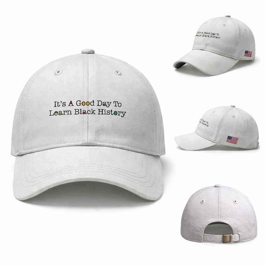 It Is A Good Day To Learn Black History Baseball Cap Proud Black Educator TS12 Baseball Cap Universal Fit White Print Your Wear