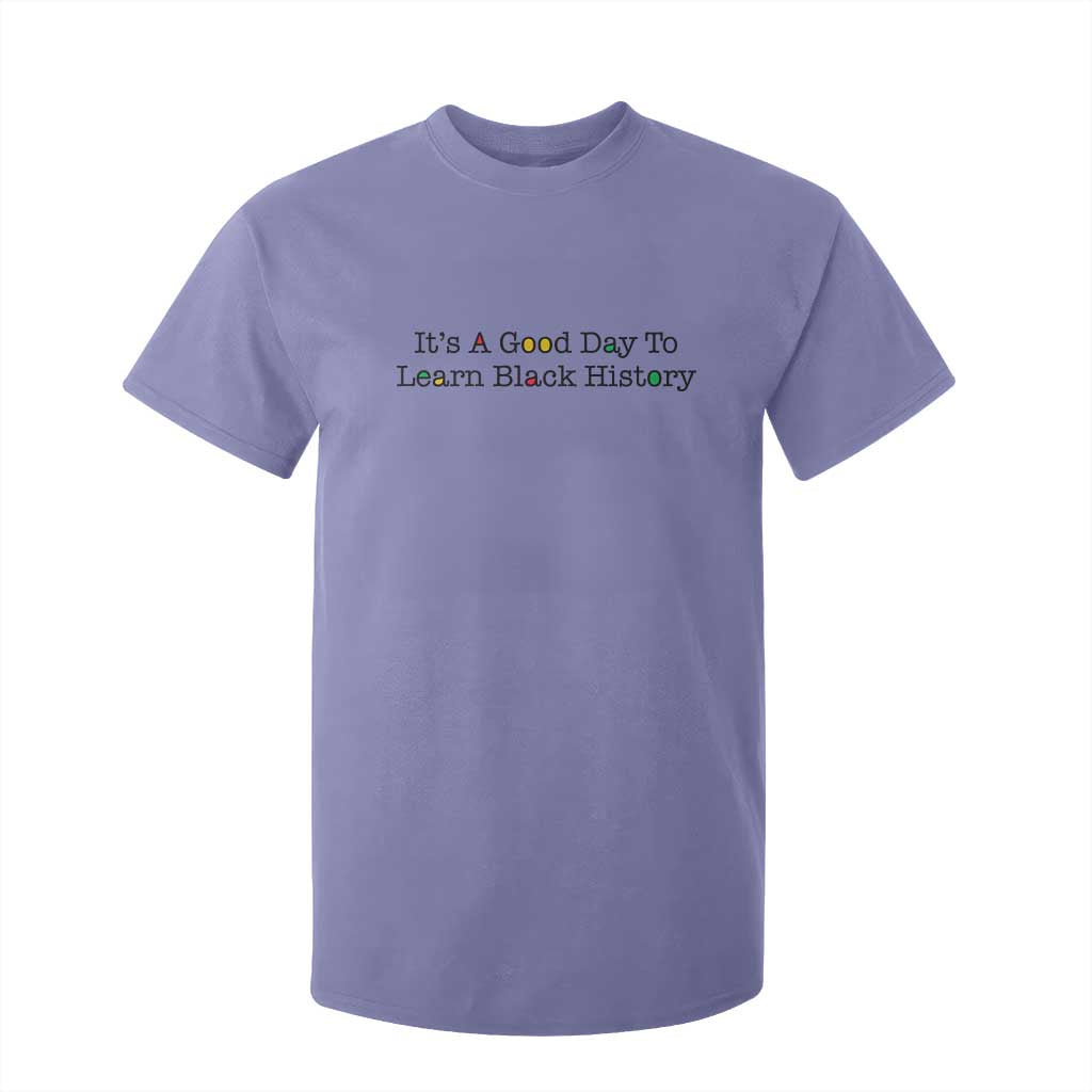 It Is A Good Day To Learn Black History T Shirt For Kid Proud Black Educator TS12 Violet Print Your Wear